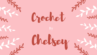 Crochet by Chelsey