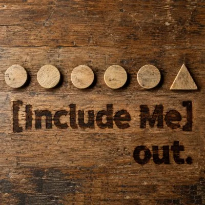 Include Me Out
