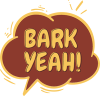 Speech bubble with the words 'BARK YEAH!' in bold, playful font.