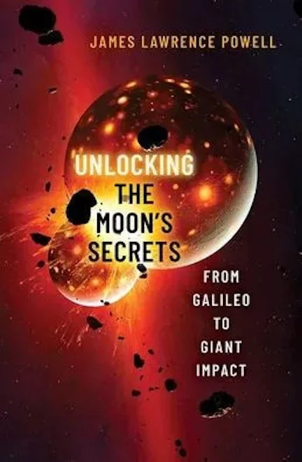 Book cover titled 'Unlocking the Moon's Secrets' by James Lawrence Powell, featuring an illustration of the moon with a space background, including falling debris and a streak of red light.