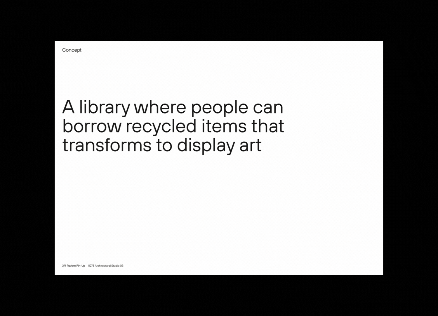 A presentation slide with the text: 'A library where people can borrow recycled items that transform to display art'.