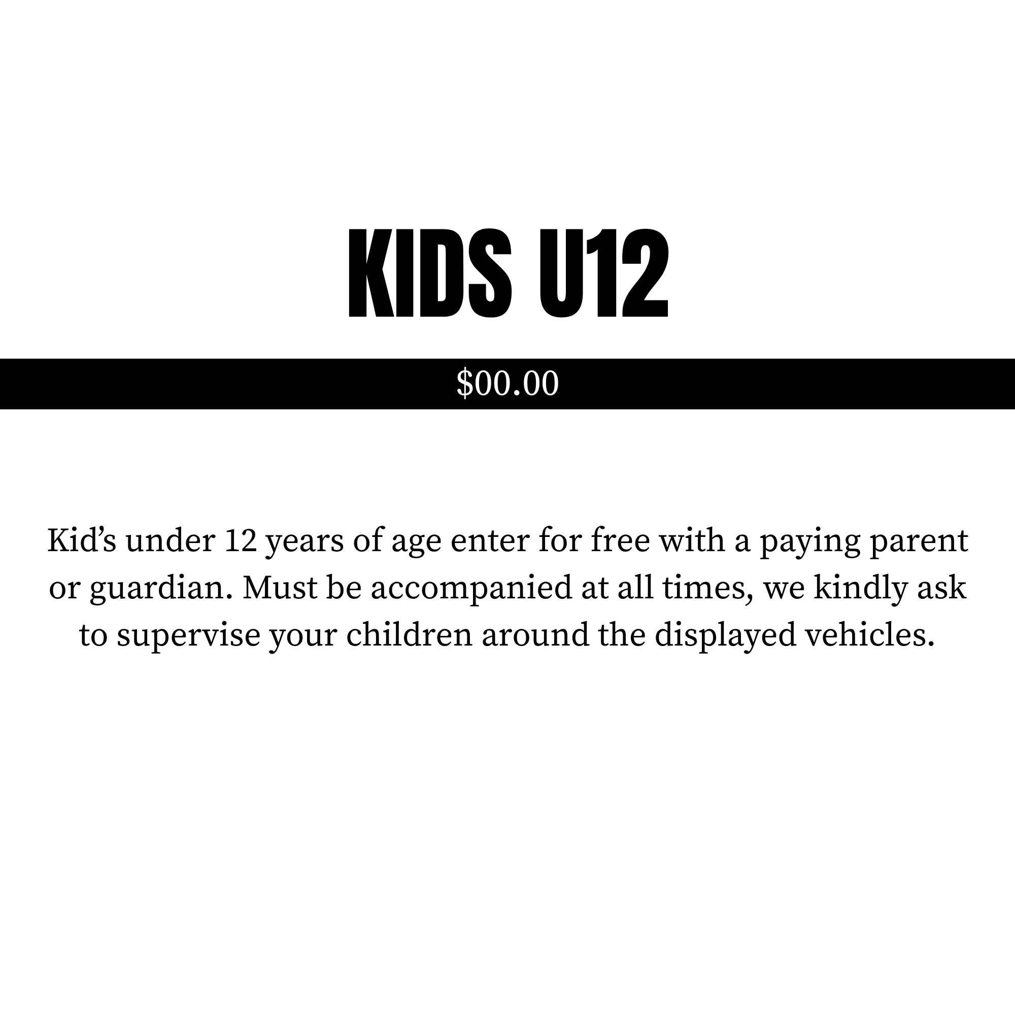 A digital ticket with the text 'KIDS U12' in large bold font, a price of $00.00, and instructions for children under 12 entering free with a supervising guardian.