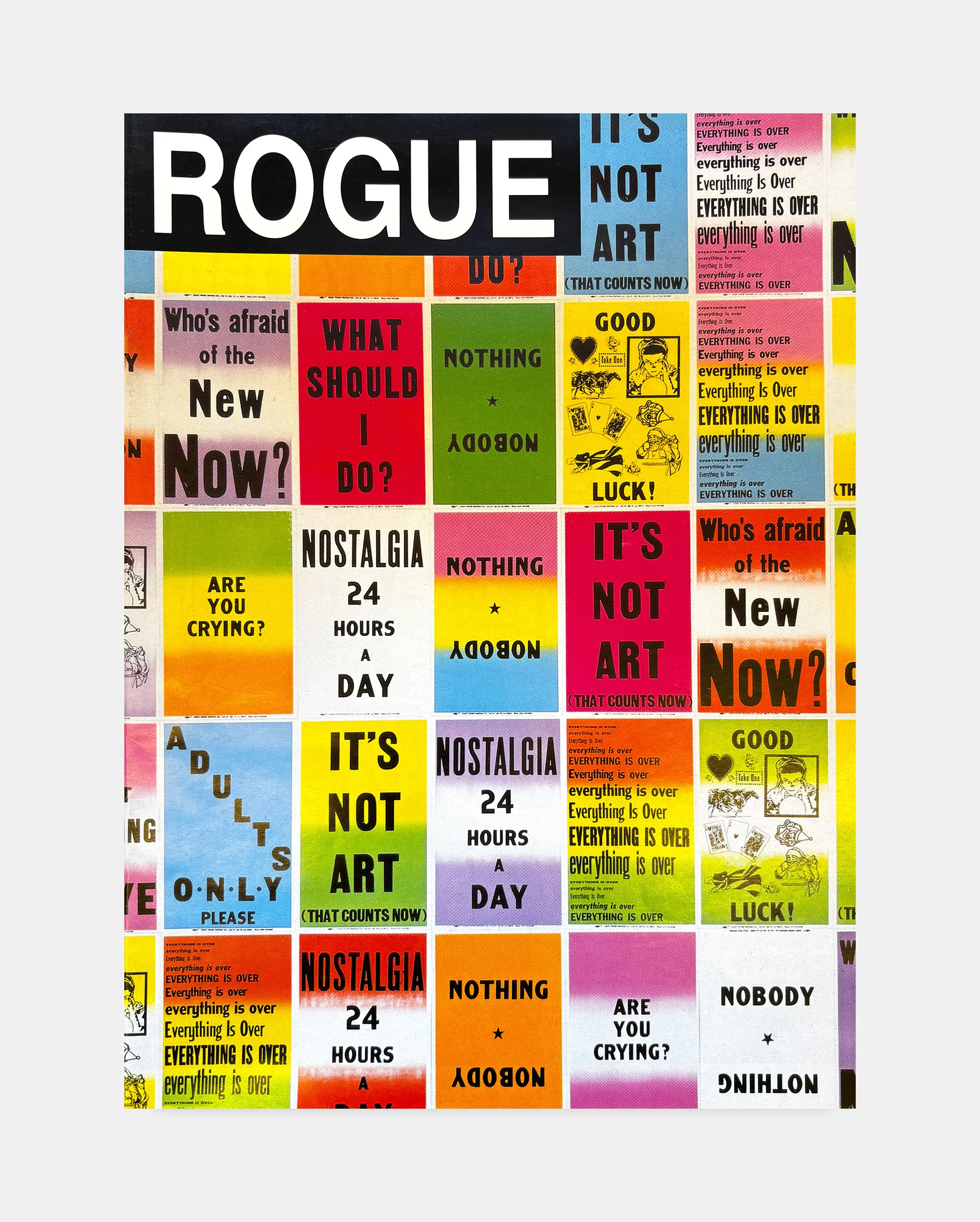 A colorful collage of various text-based posters and artwork with phrases like 'ROGUE,' 'IT'S NOT ART,' 'WHO'S AFRAID of the New Now?,' and 'NOSTALGIA 24 HOURS A DAY,' featuring bright colors and diverse fonts.