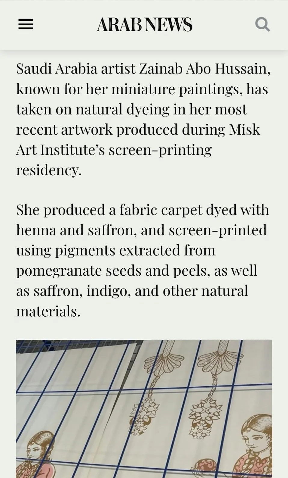 Article from Arab News discussing Saudi artist Zainab Abo Hussain creating fabric and screen-printed artwork with natural dyes. Part of Misk Art Institute's residency, showing a fabric with drawings of women, flowers, and natural pigments.