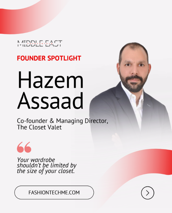 Founder Spotlight graphic featuring Hazem Assaad, co-founder and managing director of The Closet Valet, with his portrait and fashion quote.
