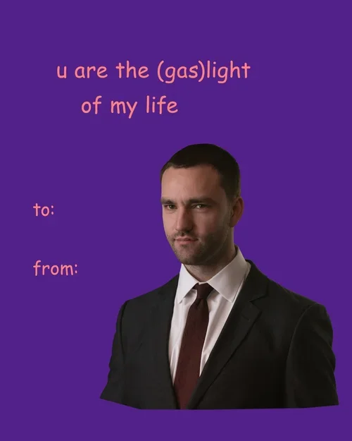 Pink handwritten-style text that says "u are the (gas)light of my life" on purple background. A man in a black suit and white shirt is looking at the camera.