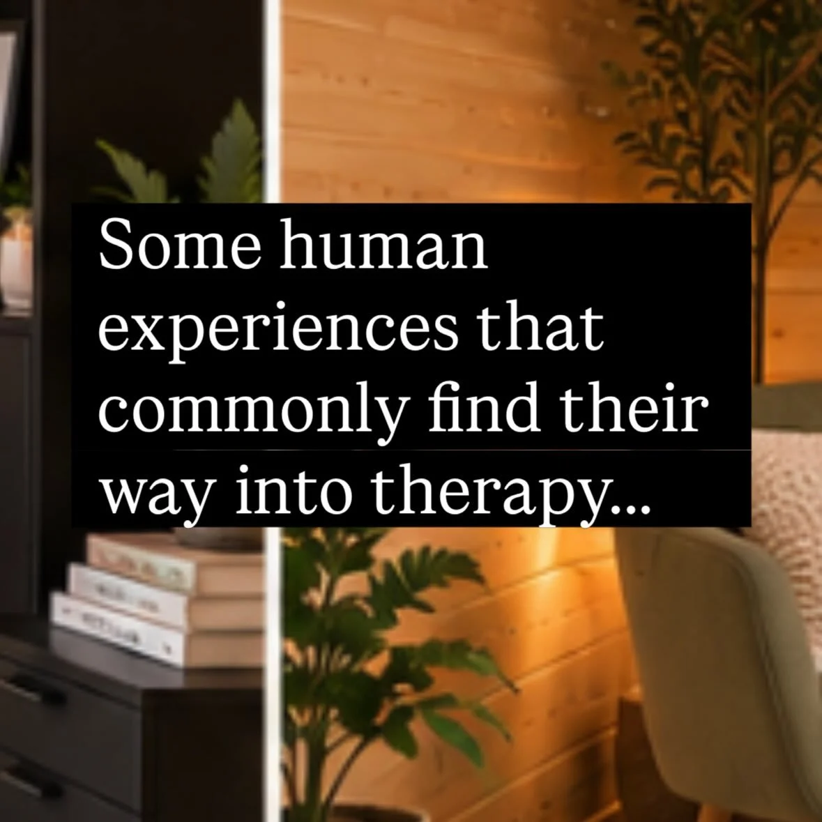Becoming  a therapist gave  me a unique insight into just how common so many human experiences are.

Things that we often don&rsquo;t talk about openly with each other because of shame, or distress can affect many of us. Sometimes we think we should 