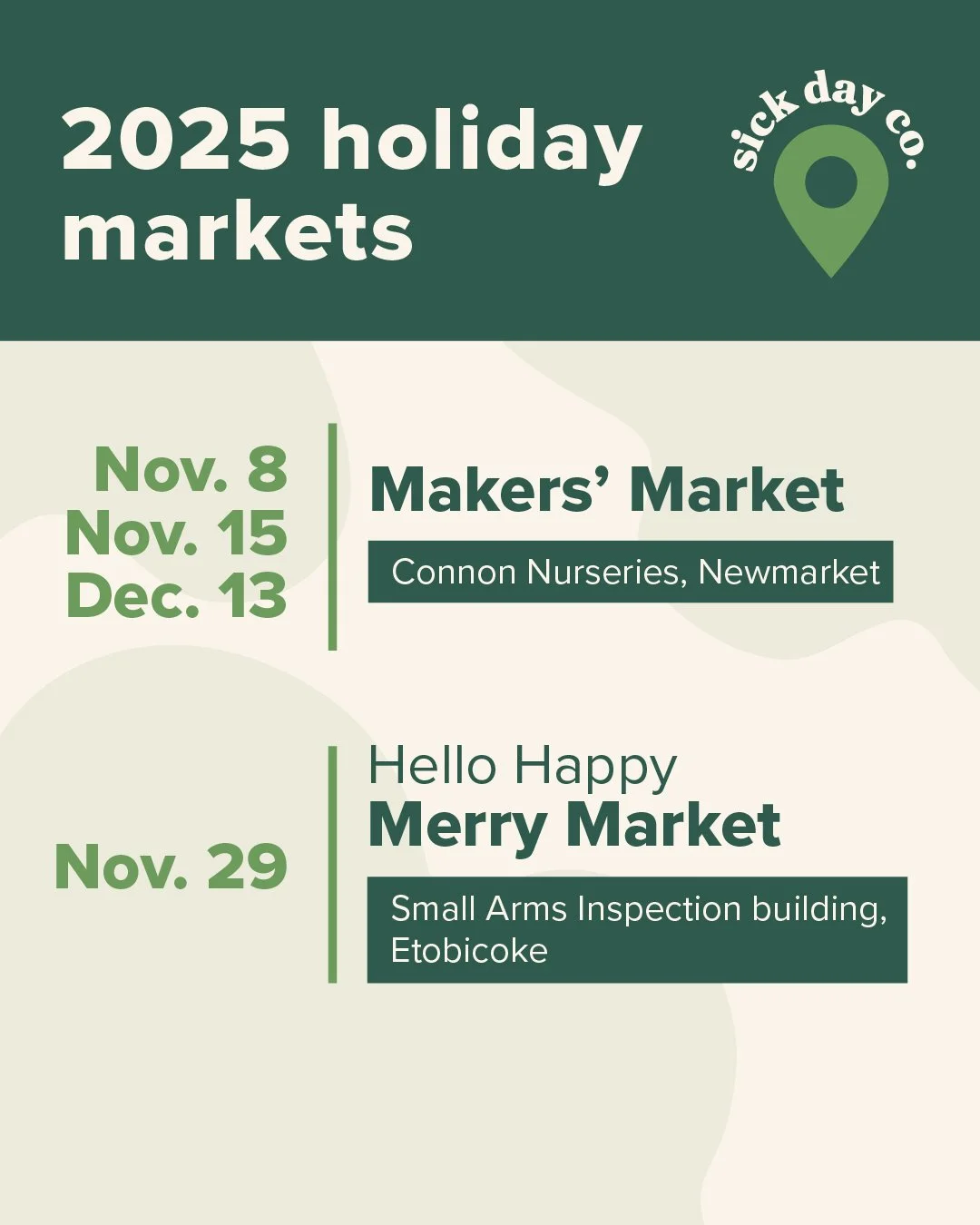 A flyer listing dates and locations for holiday markets in 2025, including Makers' Market at Connon Nurseries in Newmarket from November 8 to December 13, and Merry Market at Small Arms Inspection Building in Etobicoke on November 29.
