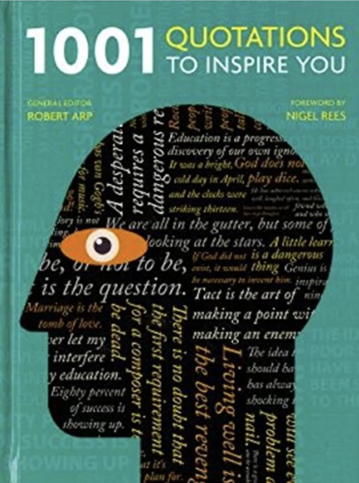Book cover titled '1001 Quotations to Inspire You' by Robert Arp with a green background, and a black silhouette of a head filled with yellow and white text. The head has a single large eye with an orange eyelid, black pupil, and white sclera.