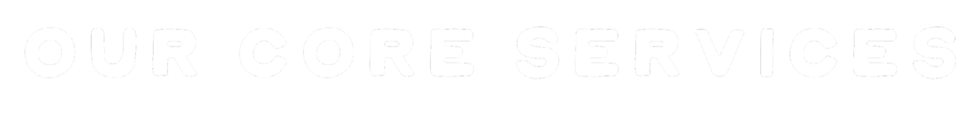 Text on black background reads 'Our Core Services' in bold white letters.