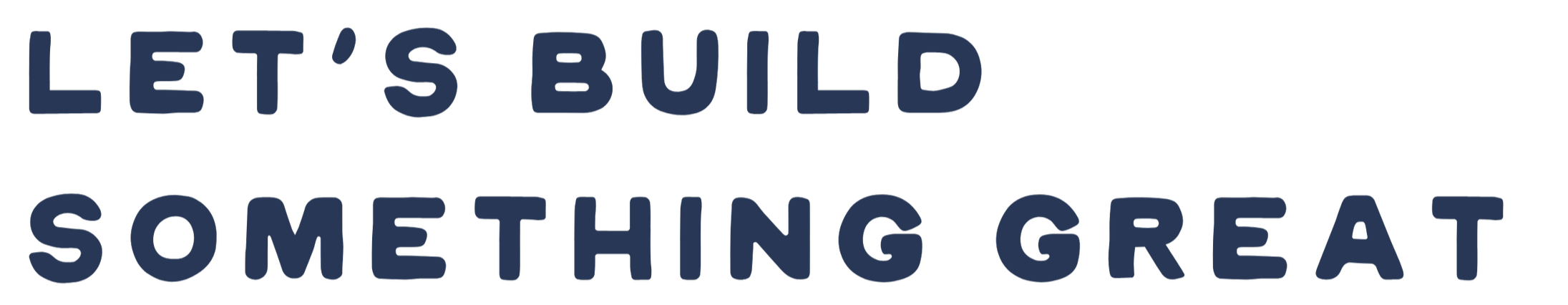 Text saying "Let's build something great" in large, bold blue letters.