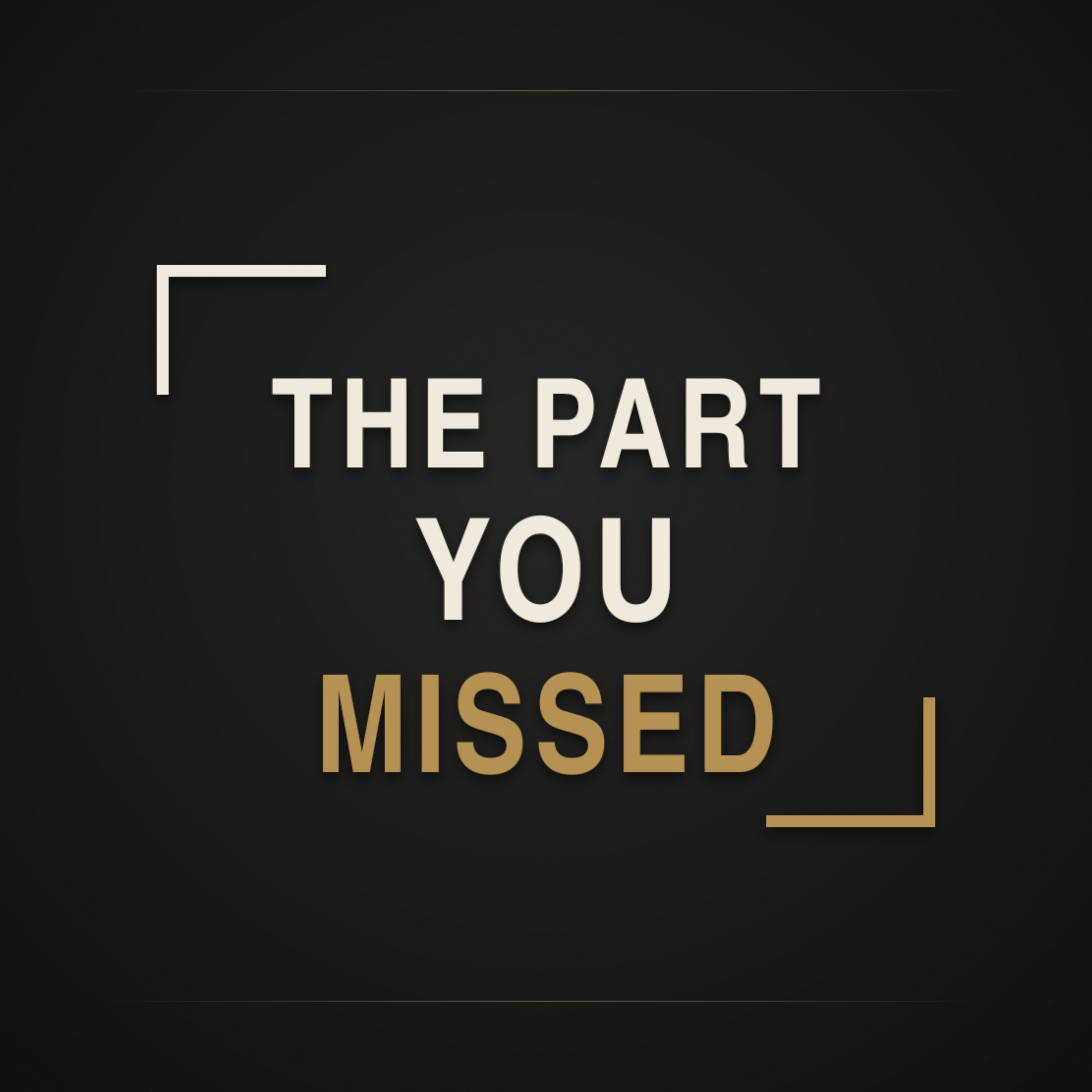 The Part You Missed brand logo with the words THE PART YOU MISSED in cream and gold on a charcoal background.