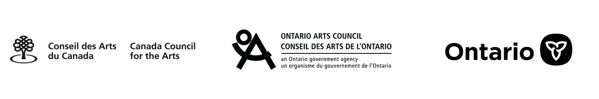 Funders logos for Canada Council for the Arts, Ontario Arts Council and the Government of Ontario.
