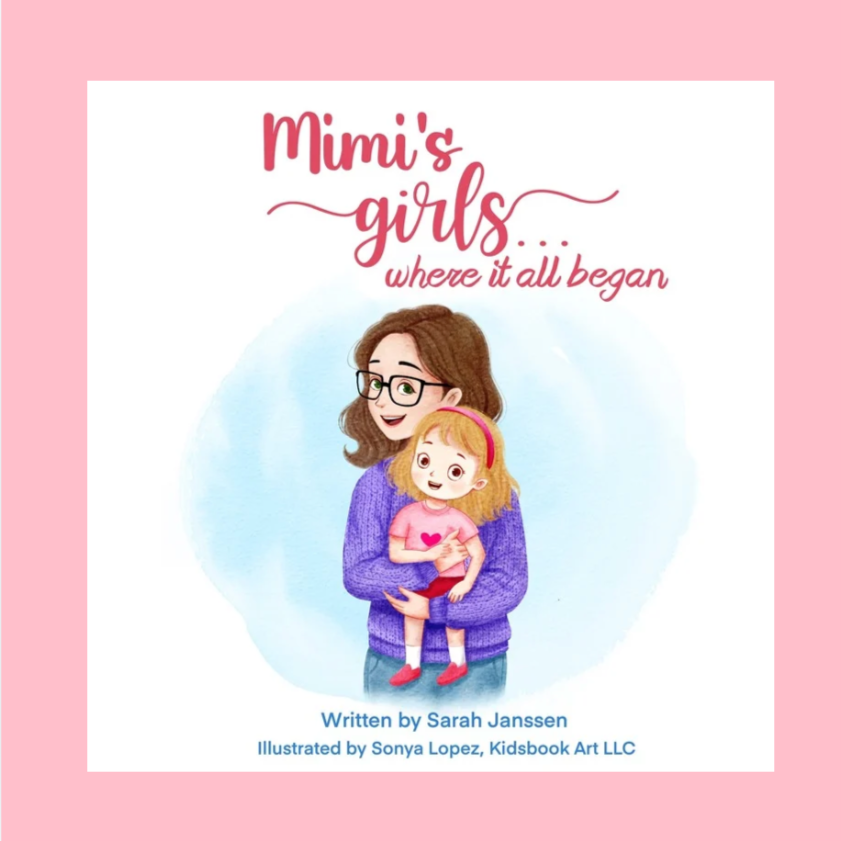 Cover of a children's book titled 'Mimi's Girls: where it all began,' featuring an illustration of a woman with brown hair and glasses holding a young girl with blonde hair and a pink headband, both smiling.