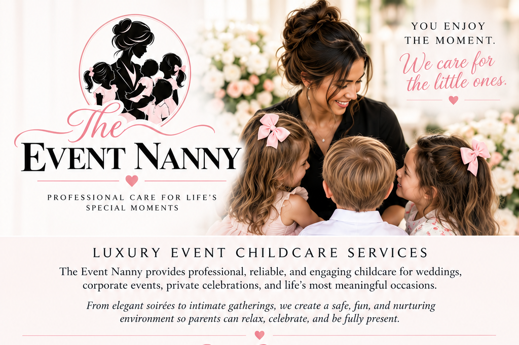 A promotional flyer for The Event Nanny, a luxury childcare service. The flyer features a smiling woman with three young children, two girls and a boy, all wearing light-colored clothing with pink bows in their hair. The background is decorated with flowers, and there is a silhouette logo of a nanny with children. The flyer includes text about the nanny services for events like weddings and private celebrations, emphasizing professionalism, reliability, and creating a safe, nurturing environment for children.