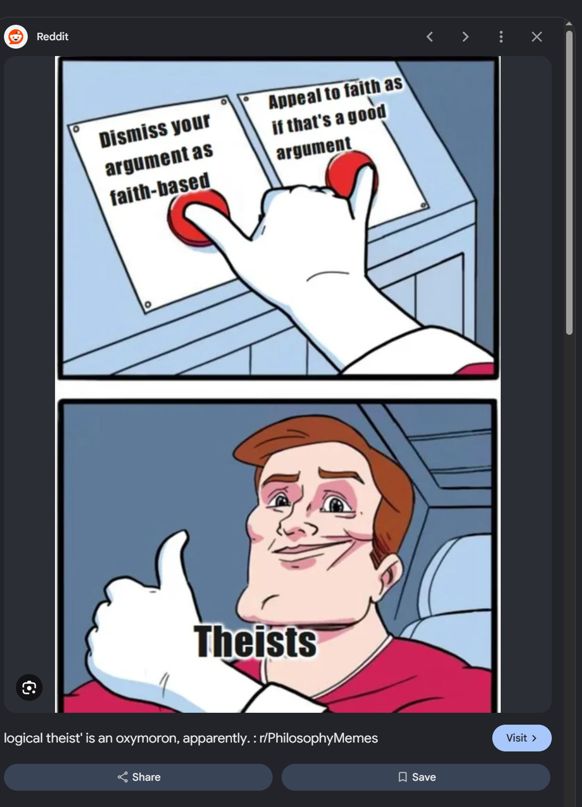A two-panel meme with a cartoon style. In the first panel, a hand is pressing a red button labeled "Dismiss your argument as faith-based" on the left and "Appeal to faith as if that's a good argument" on the right. In the second panel, a man with exaggerated facial features is smiling and giving a thumbs-up, labeled "Theists."
