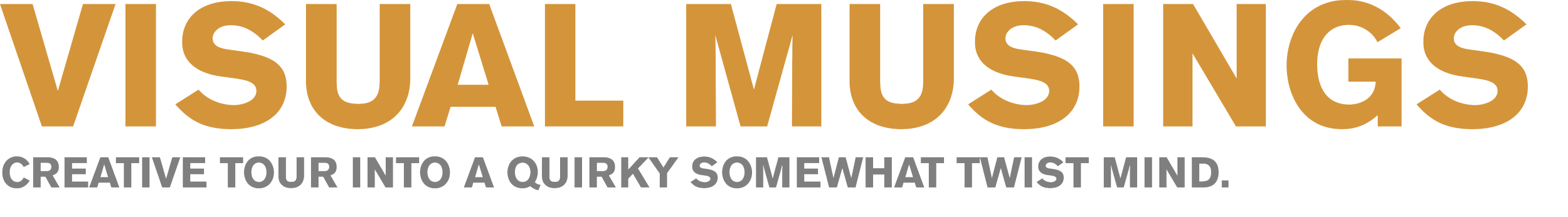 Text on a black background that reads "Visual Musings" in large brown letters, with a smaller subtitle "Creative tour into a quirky somewhat twist mind" in gray. Art by Brian Williams Artist, Willeigh located in Dilworth Artisan Stations.