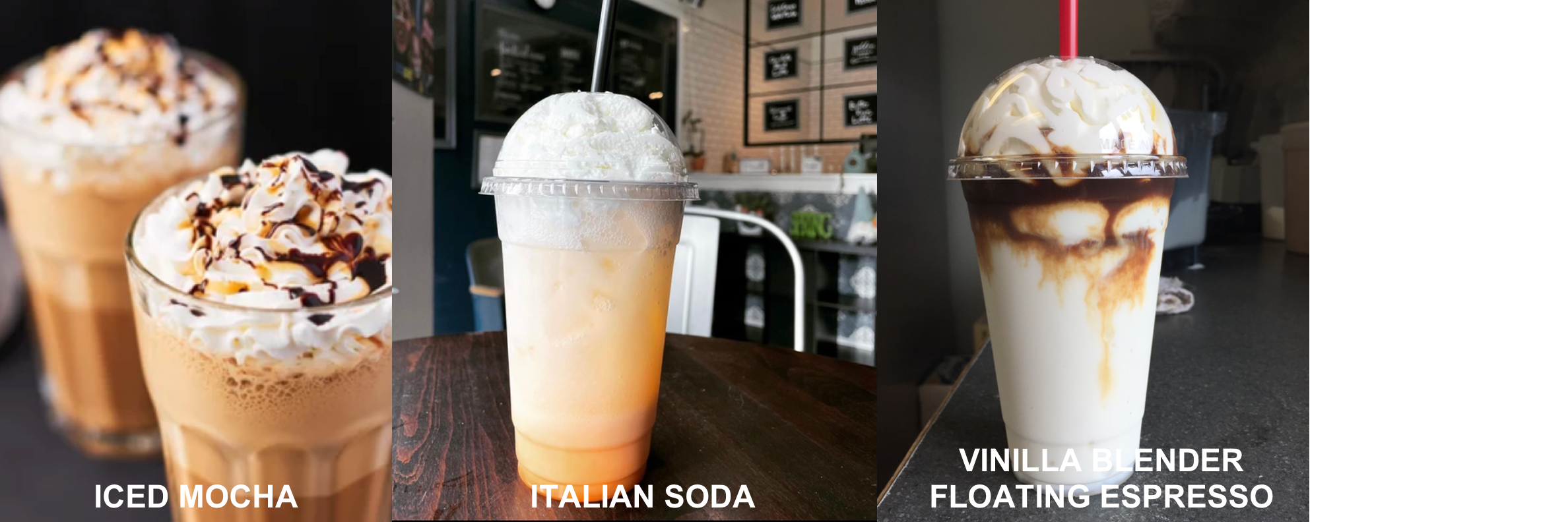 Three café drinks labeled iced mocha, Italian soda, and vanilla blender floating espresso, each topped with whipped cream and chocolate or caramel drizzle.
