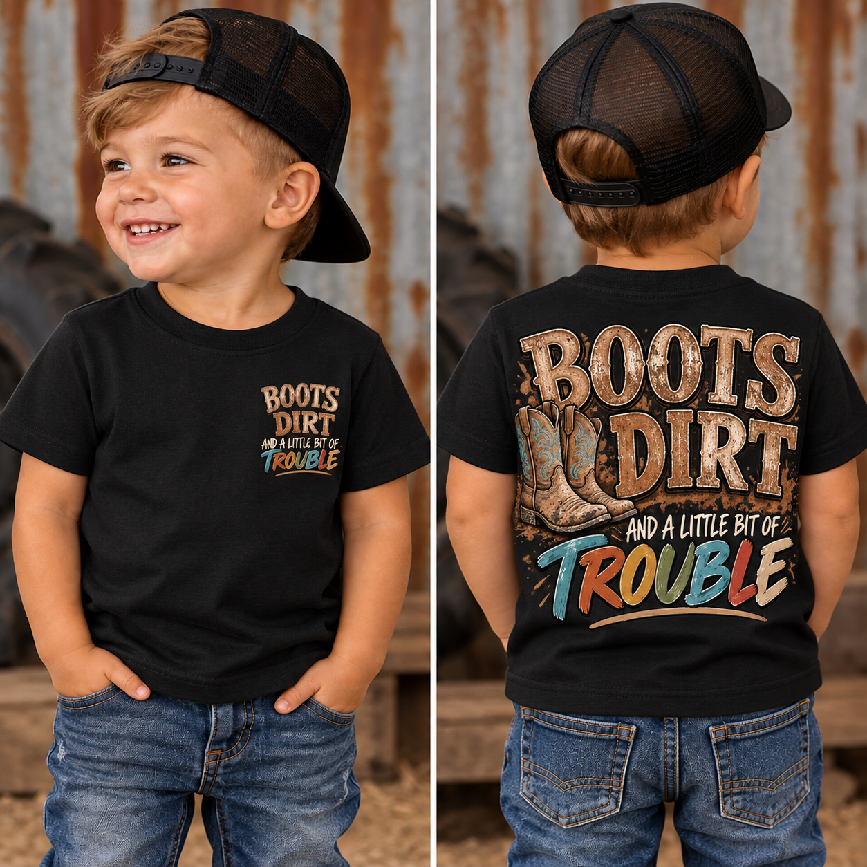 Boots dirt and a little bit of trouble