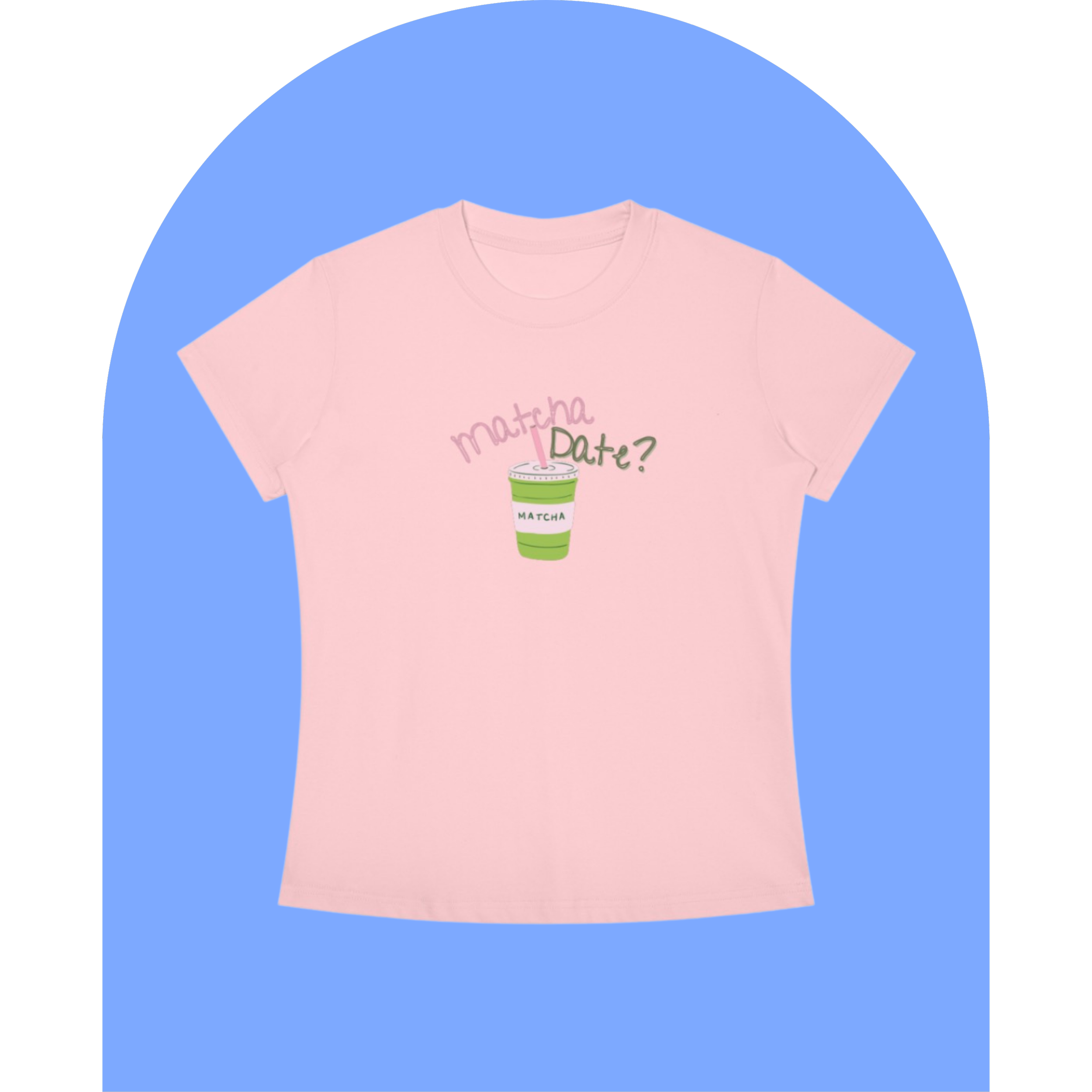 Women's “Matcha Date?” T-Shirt