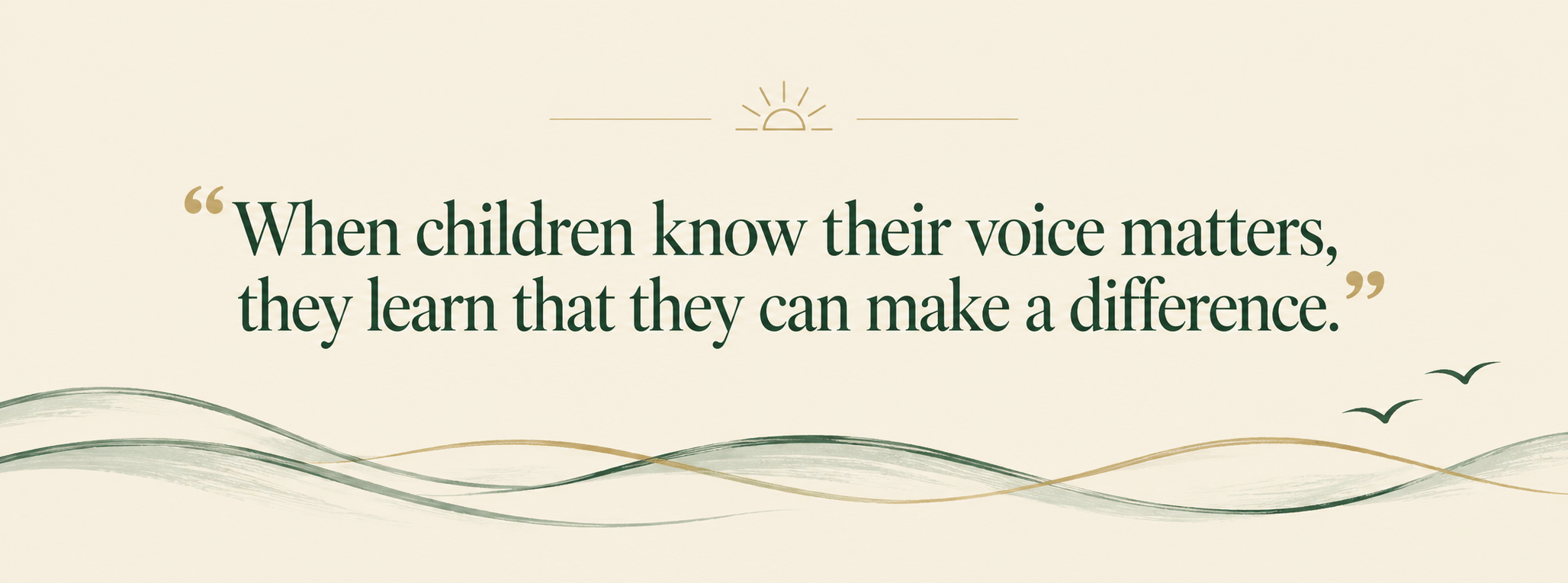 Inspirational quote about children knowing their voice matters with a minimalist background of waves and birds.