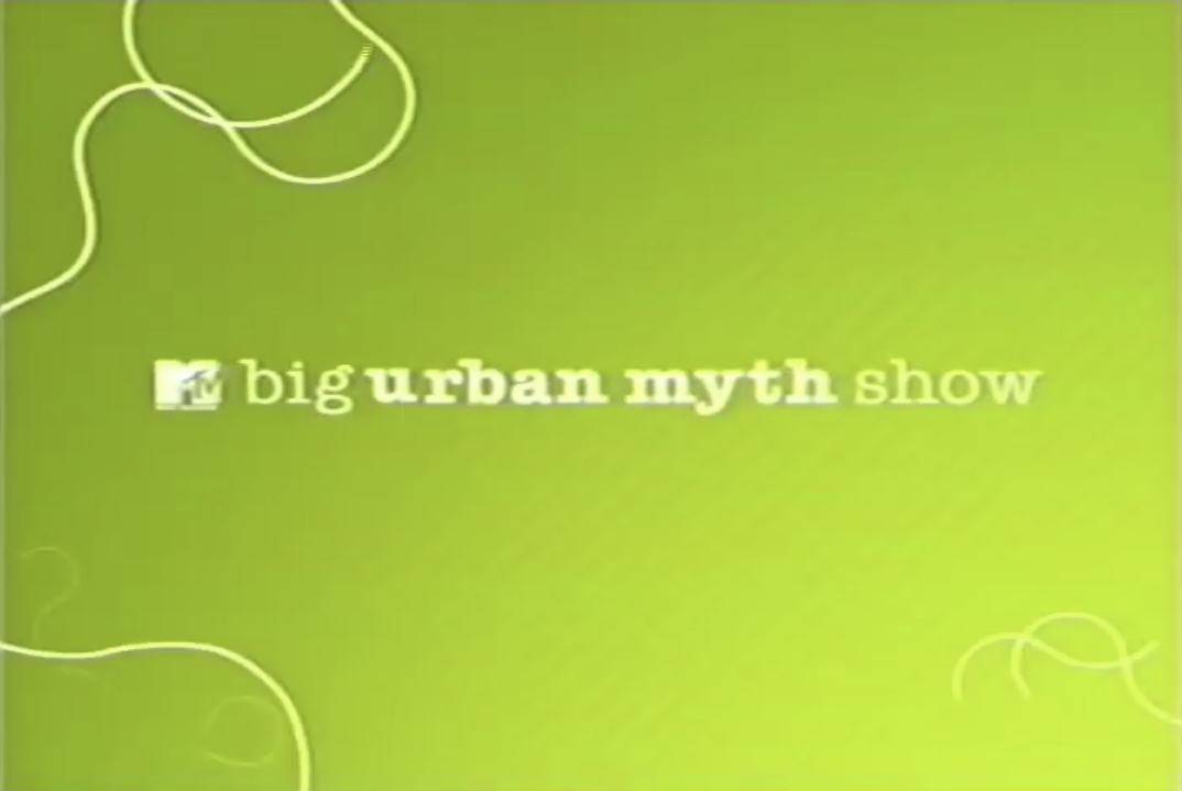 MTV's Big Urban Myth Show