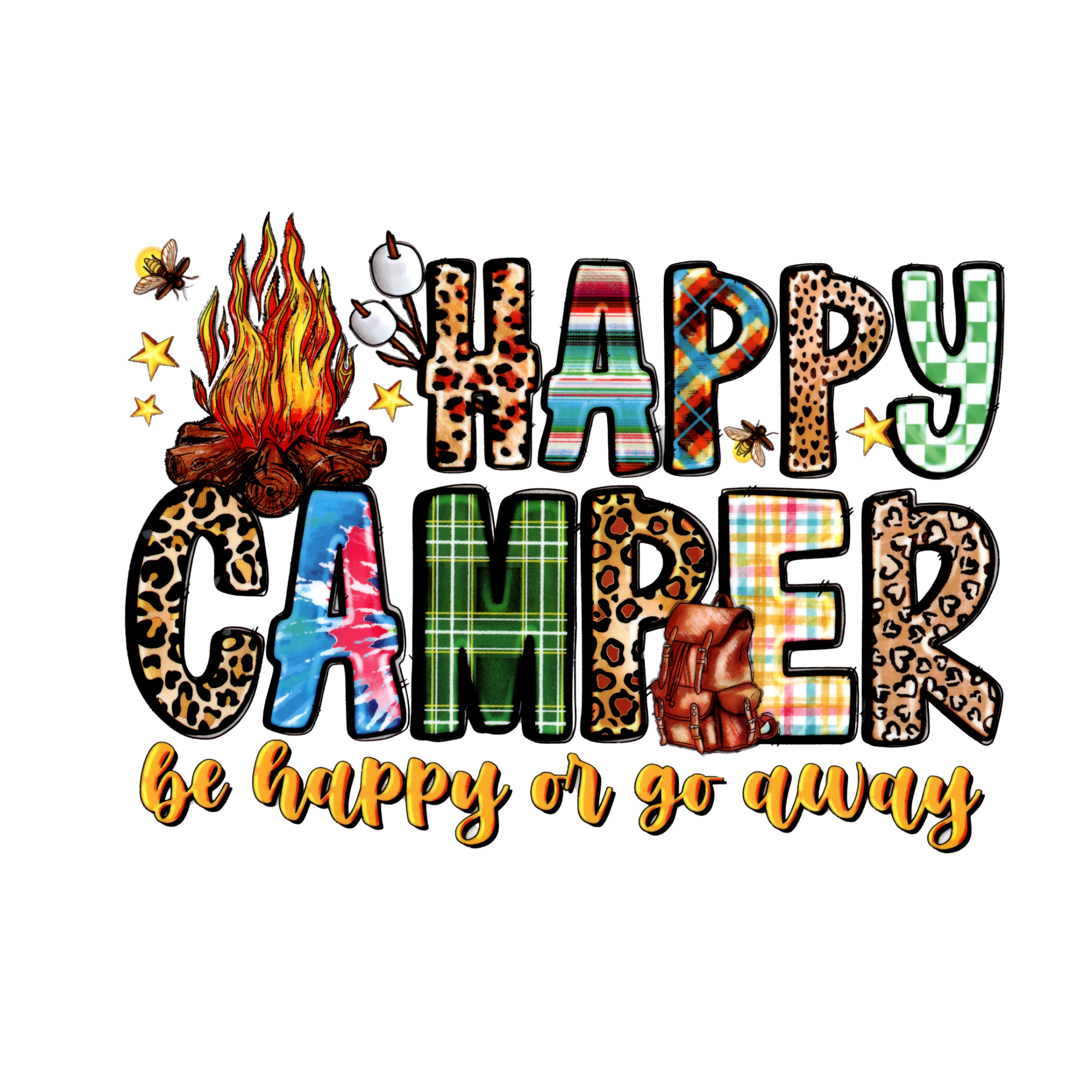 Happy Camper - Be happy or go away!