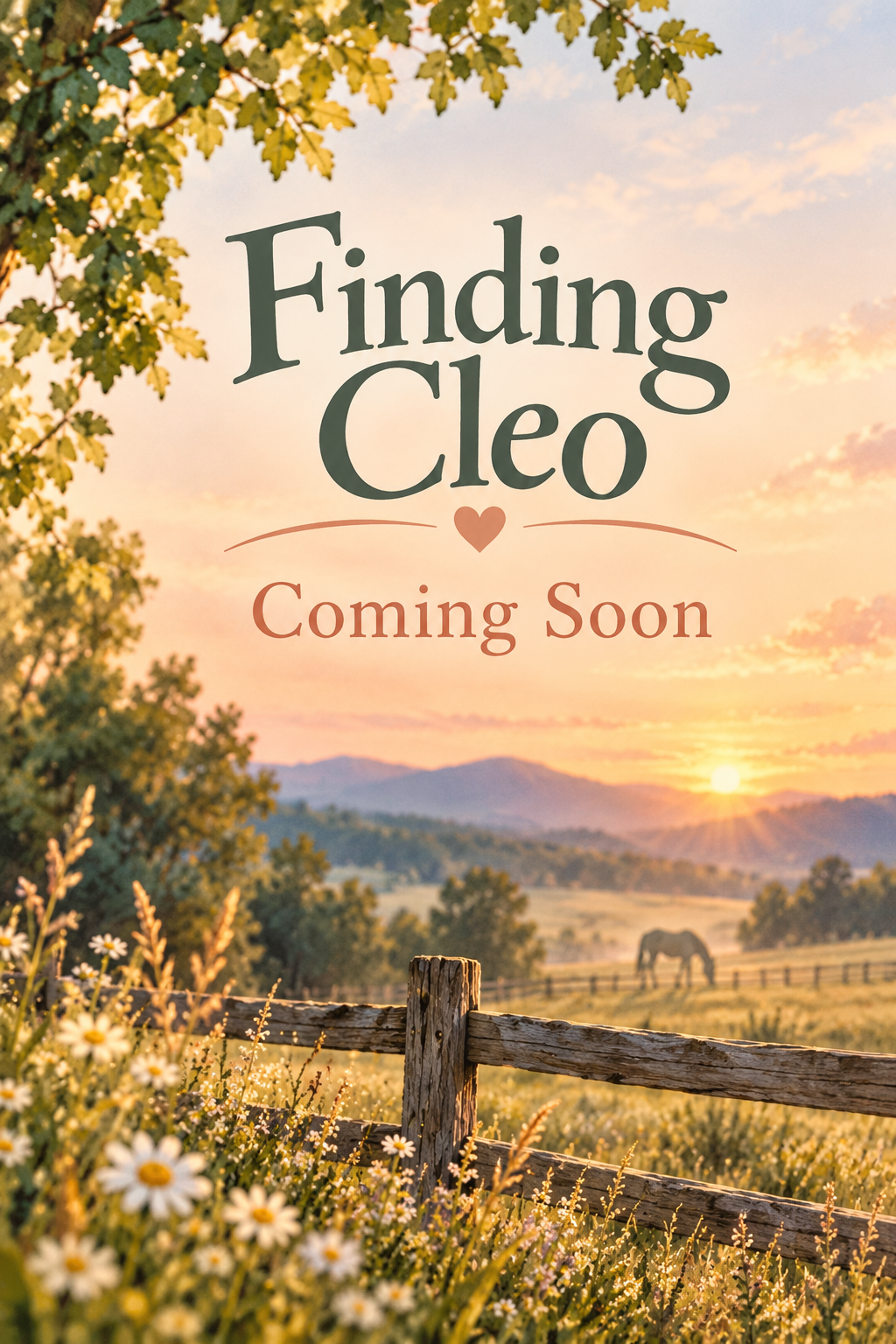 Sunset over a rural landscape with a wooden fence, wildflowers in the foreground, a horse grazing, trees, mountains in the distance, and a sky with scattered clouds. Text overlay: 'Finding Cleo Coming Soon'.