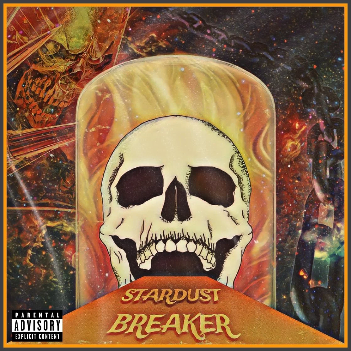 A sticker of a skull with a cosmic background and swirls of yellow and orange. The words 'STARDUST BREAKER' are written below the skull in bold yellow and red letters. Parental advisory label is in the bottom left corner.