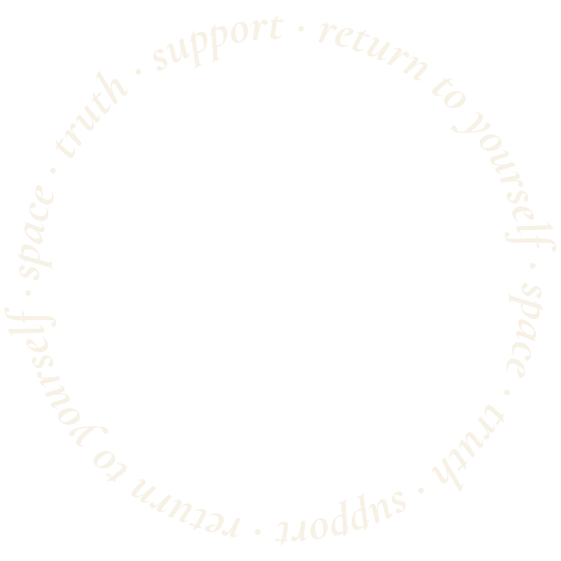 Space, truth, support, return to yourself