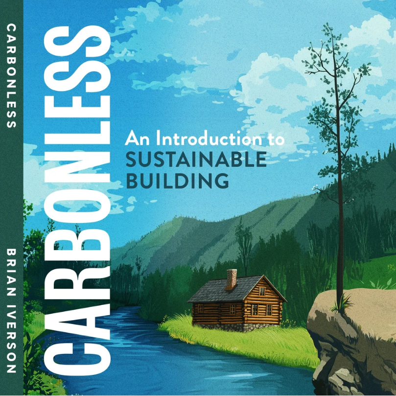 Cover of Carbonless: An Introduction to Sustainable Building by Brian Iverson
