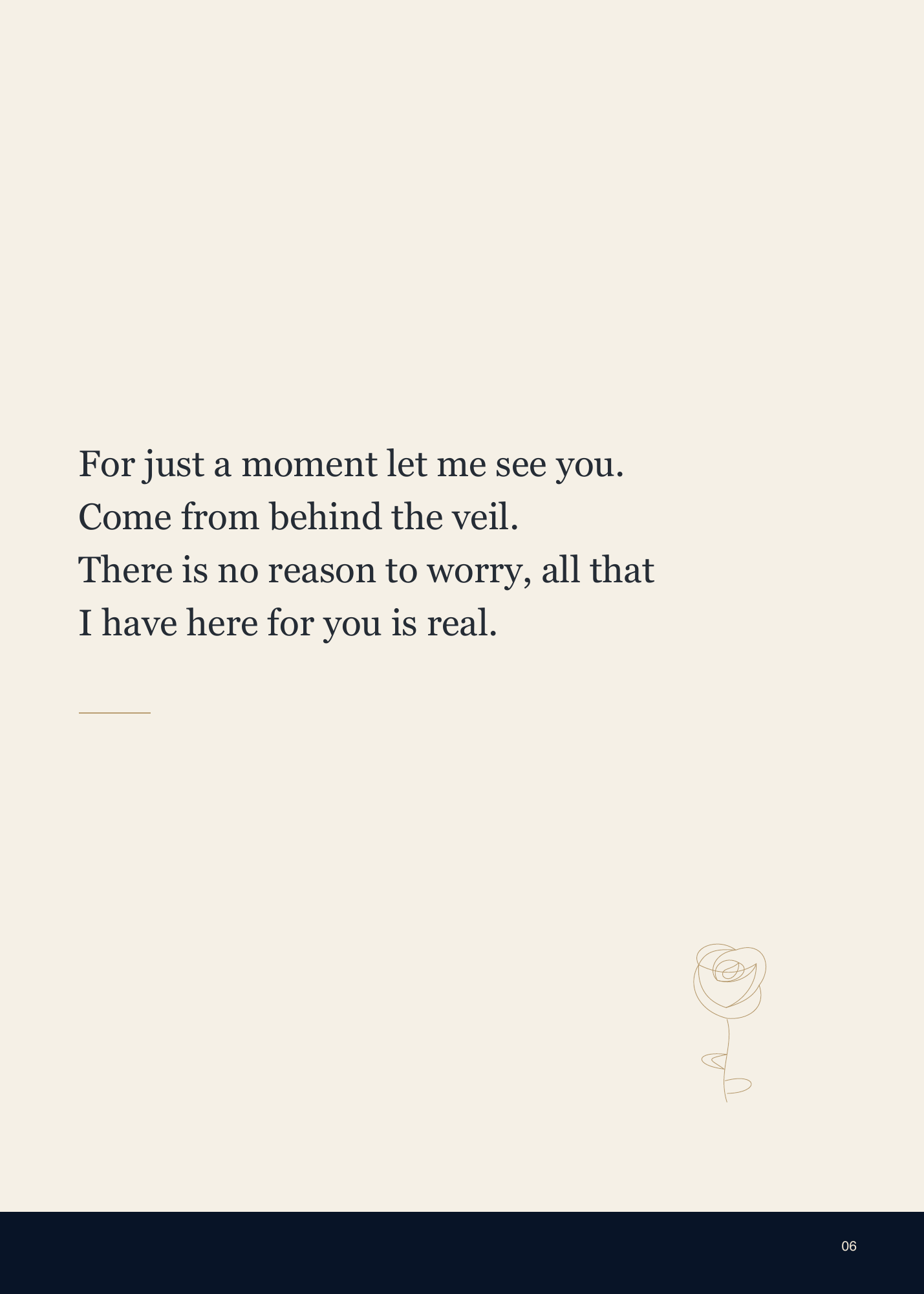 After Dark, page 6. The poem asks for openness and trust. Page text: For just a moment let me see you. Come from behind the veil. There is no reason to worry, all that I have here for you is real.