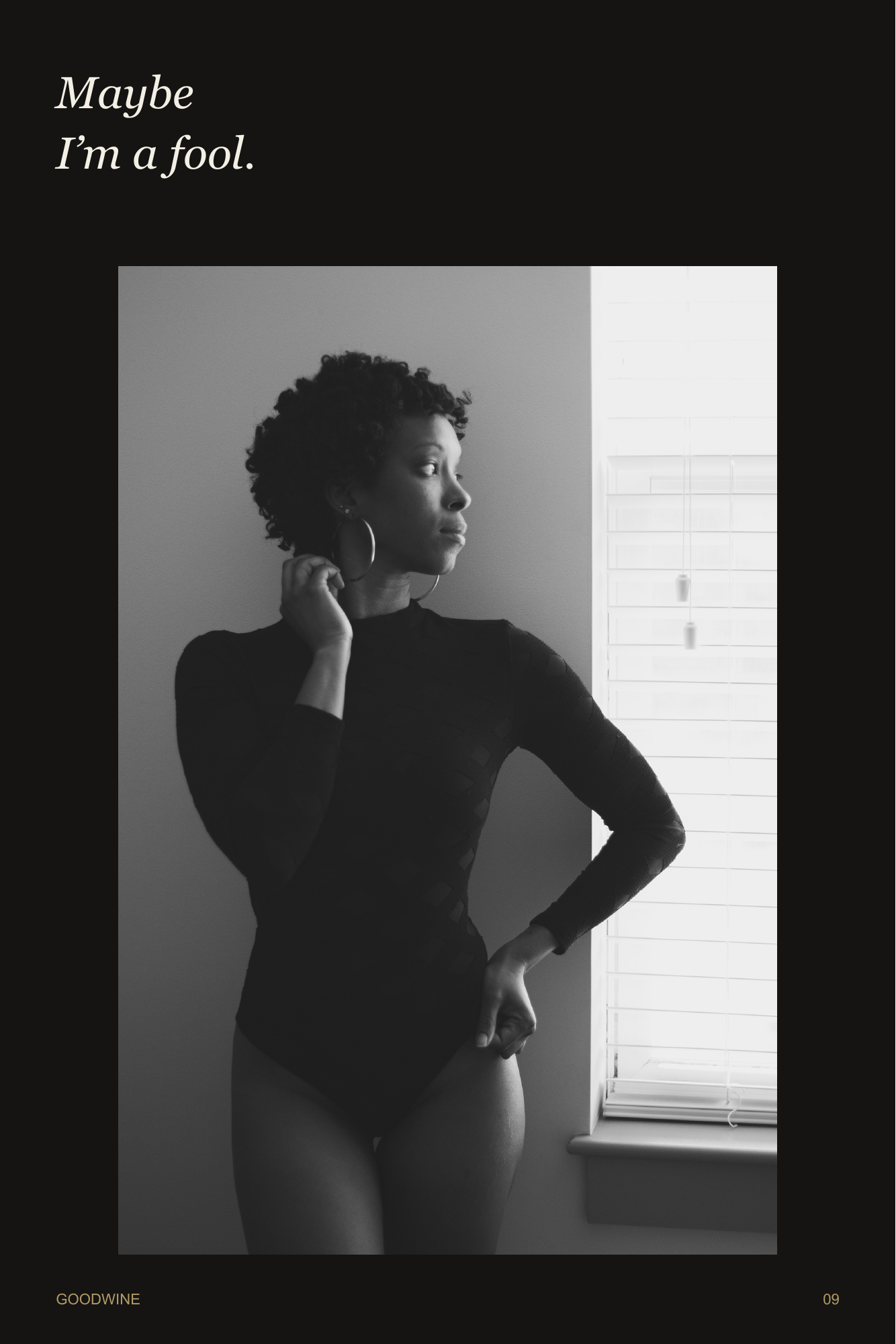Page 9. She stands beside the window with one hand at her neck. Poetry: Maybe I’m a fool.