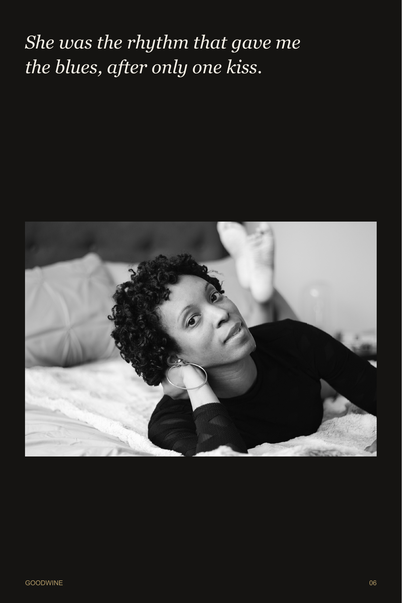 Page 6. A reclining monochrome portrait, her head resting in her hand. Poetry: She was the rhythm that gave me the blues, after only one kiss.