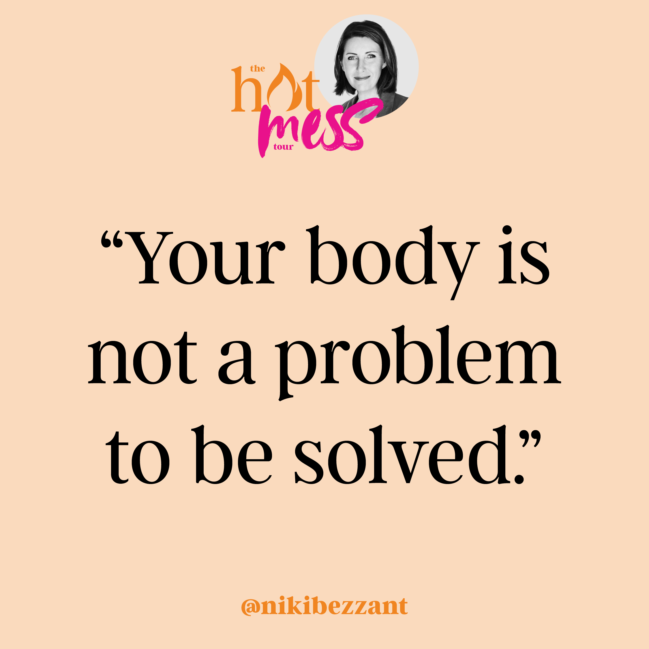 A quote from Nikki Bezzant about body positivity over a beige background, featuring Nikki Bezzant's black and white portrait near the top right and the handle '@nikibezzant' at the bottom in orange.