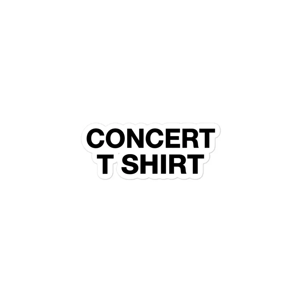 CONCERT T SHIRT sticker with bold black lettering on white