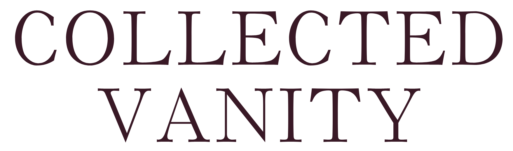 Text that reads 'Collected Vanity' in large, decorative font.