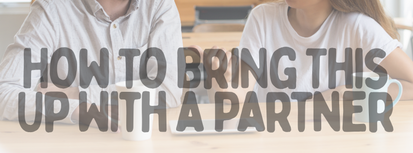 How to Bring This Up With a Partner