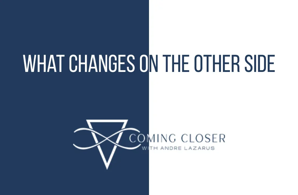 What Changes on the Other Side