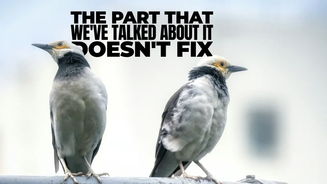 The Part That “We’ve Talked About It” Doesn’t Fix