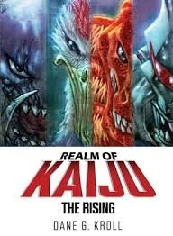 Book cover for Realm of Kaiju: The Rising by Dane G. Kroll, featuring four colorful illustrated monsters.