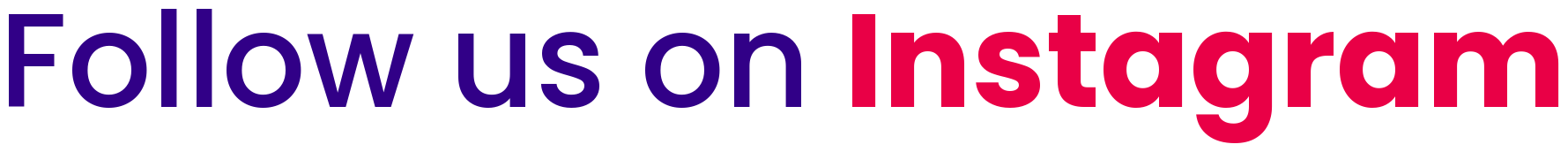 Text graphic that reads "Follow us on Instagram" with the word "Instagram" in red and the rest in purple.