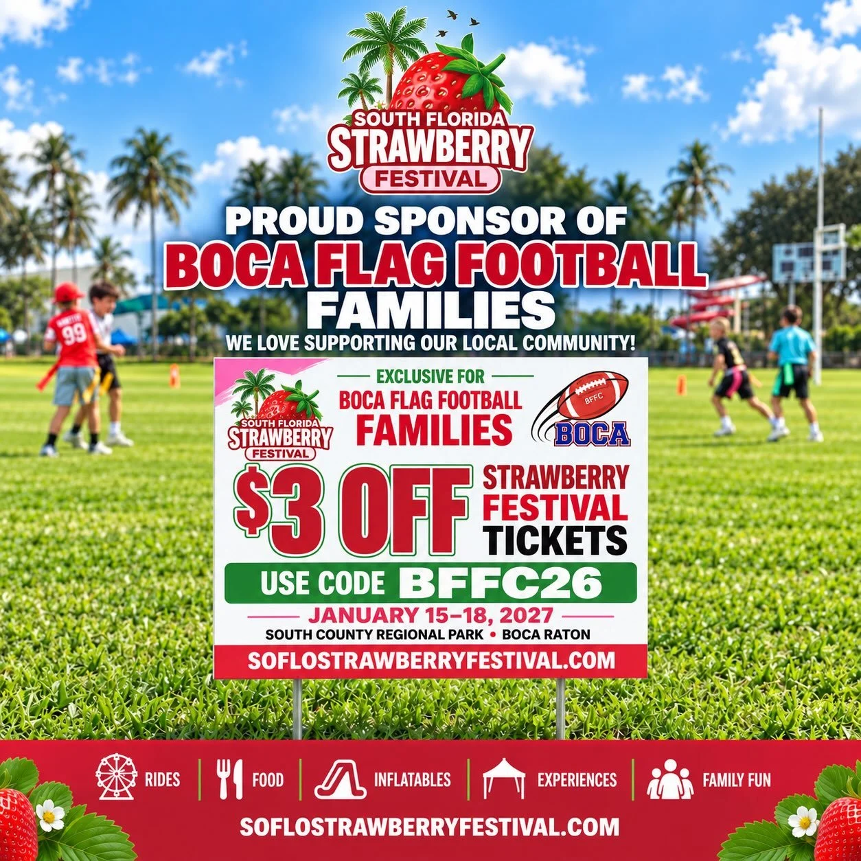 Proud to support our local community! ❤️🏈🍓

The South Florida Strawberry Festival is excited to be a proud sponsor of @bocaflagfootball families!

Boca Flag Football families can save $3 OFF Strawberry Festival tickets with code BFFC26.

📅 January