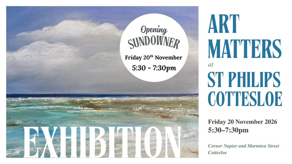Art Matters exhibition Opening Sundowner: Friday 20 November 2026, 5:30–7:30pm, St Philips Cottesloe, corner Napier and Marmion Streets. Flyer featuring a seascape painting.