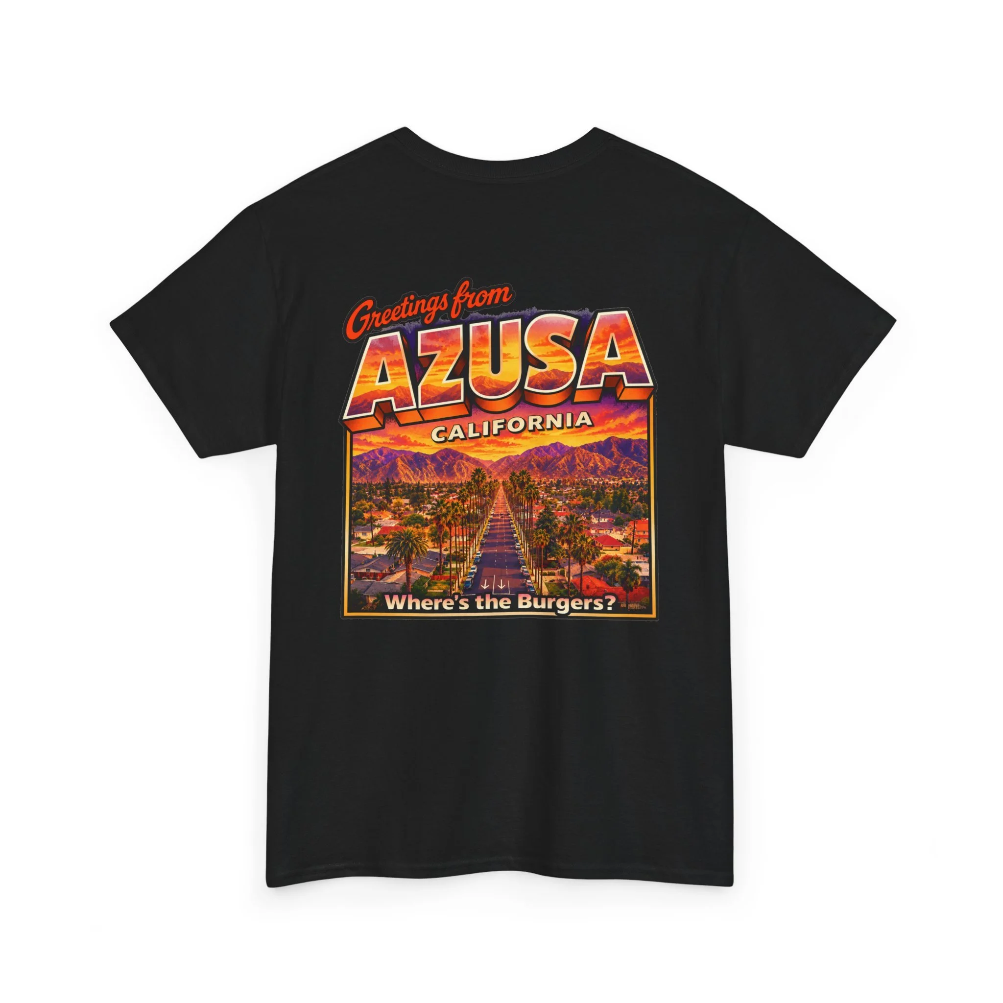 Greetings From Azusa California T-Shirt | Where's the Burgers?
