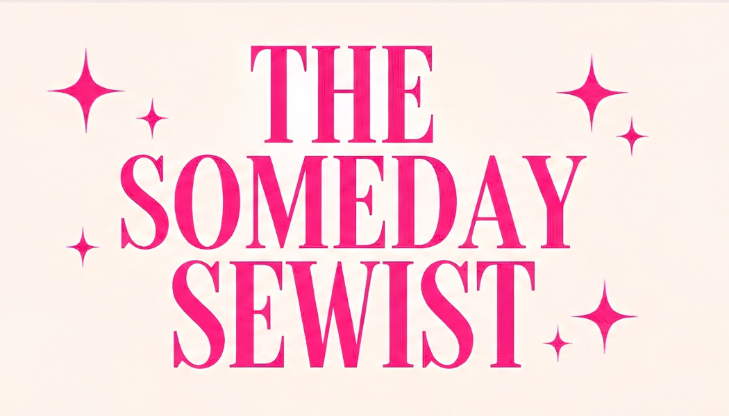 The Someday Sewist