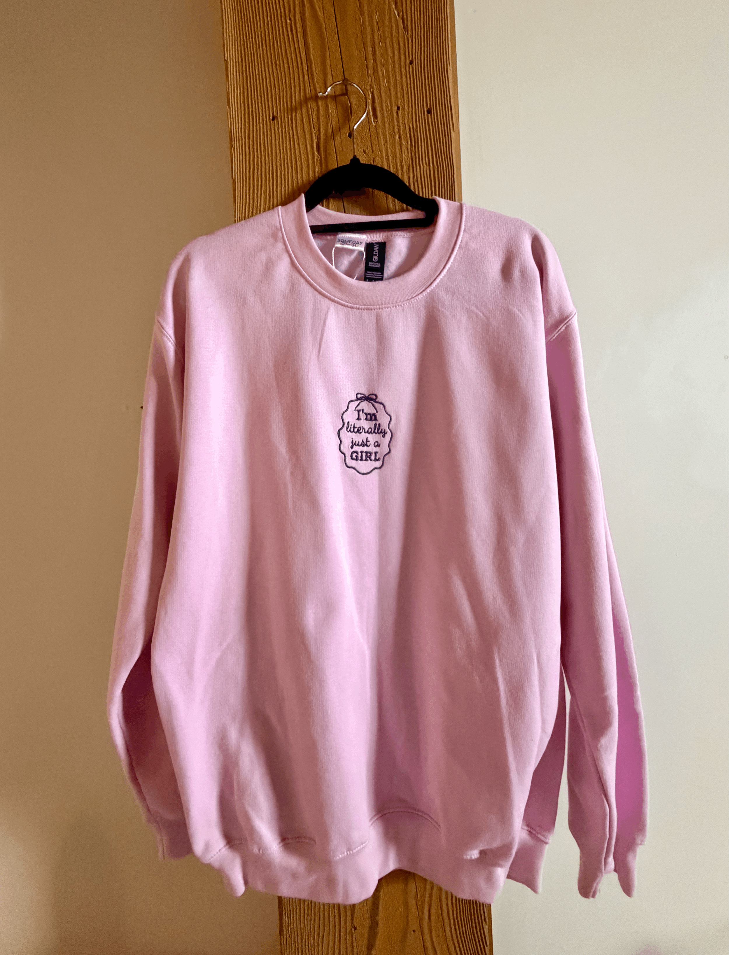 Literally Just A Girl Custom Embroidered Crewneck
