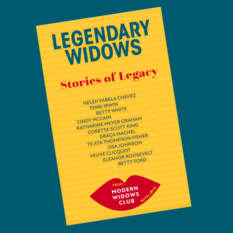 Book cover titled "Legendary Widows: Stories of Legacy" with names Helen Fabela Chávez, Terri Irwin, Betty White, Cindy McCain, etc, and a red lips graphic at the bottom with the text "From Modern Widows Club with Love" on a yellow background.