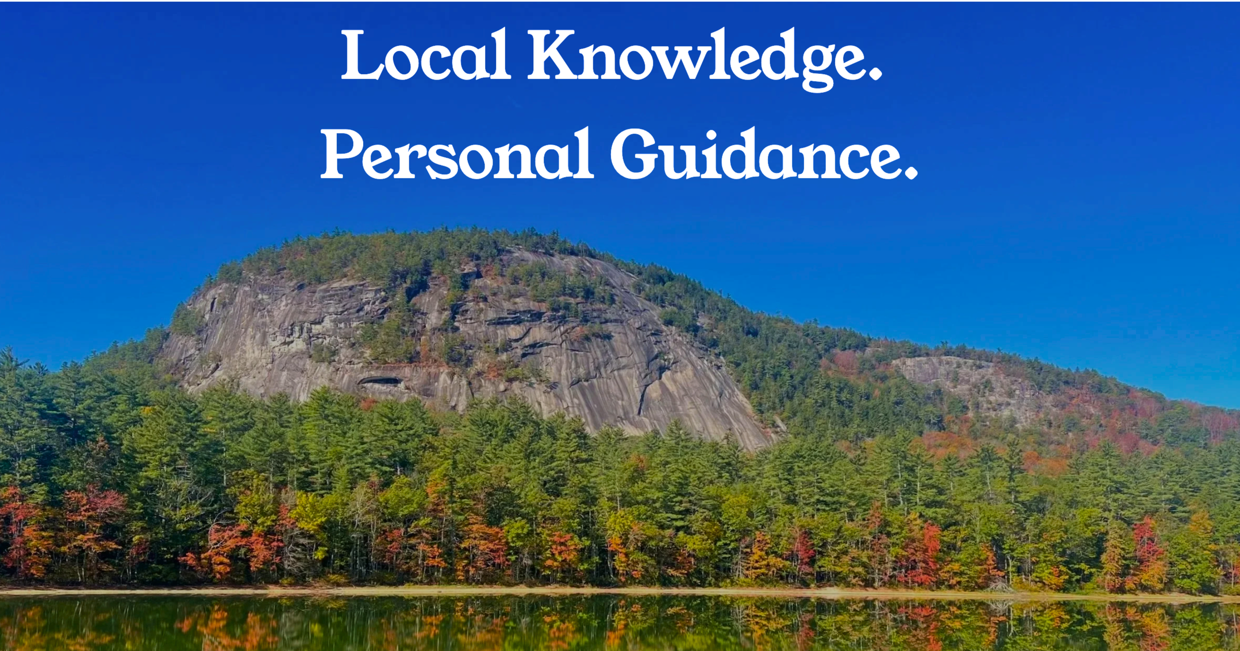 Cathedral Ledge, White Horse Ledge and Echo Lake in North Conway, New Hampshire and Bartlett, New Hampshire. Conway, NH, Bartlett, NH. Overlaid text reads 'Local Knowledge. Personal Guidance.'.