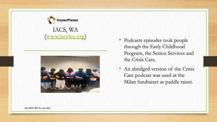 Slide from a presentation about ImpactPlease in IACS, WA, featuring a photo of people holding a rainbow-colored cloth, with bullet points about podcasts episodes on childhood program, senior services, crisis care, and a fundraiser paddle raise.